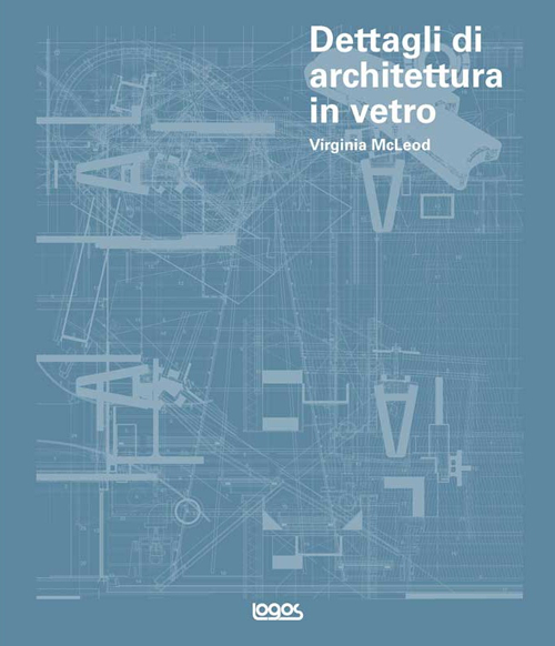 Dettagli di architettura in vetro. Ediz. illustrata. Con CD-ROM