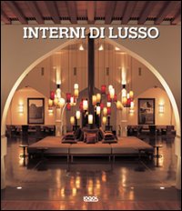 Interni di lusso. Ediz. illustrata