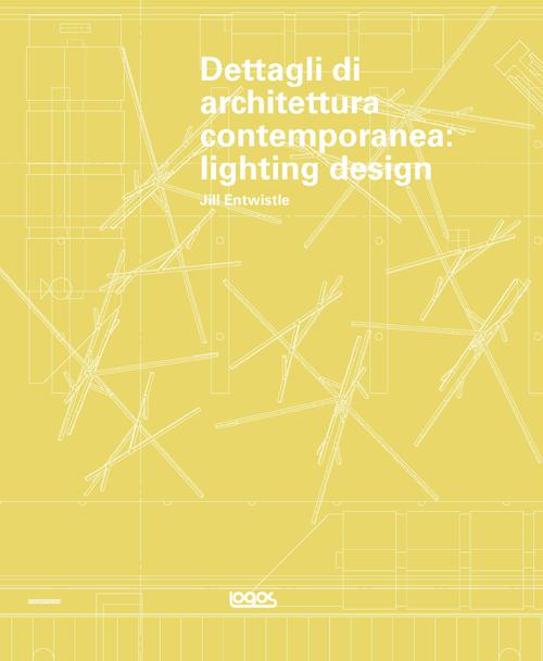 Dettagli di architettura contemporanea. Lighting design. Ediz. illustrata. Con CD-ROM