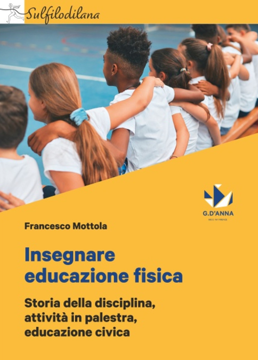 Insegnare educazione fisica. Storia della disciplina, attività in palestra, educazione civica