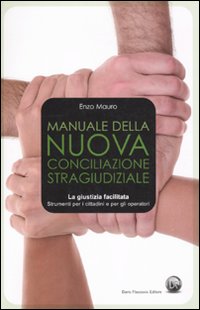 Manuale della nuova conciliazione stragiudiziale