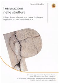 Fessurazioni nelle strutture. Rilievo, lettura, diagnosi: una visione degli eventi degradanti alla luce delle nuove NTC