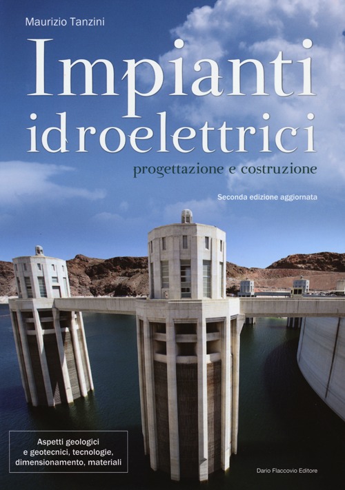 Impianti idroelettrici. Progettazione e costruzione