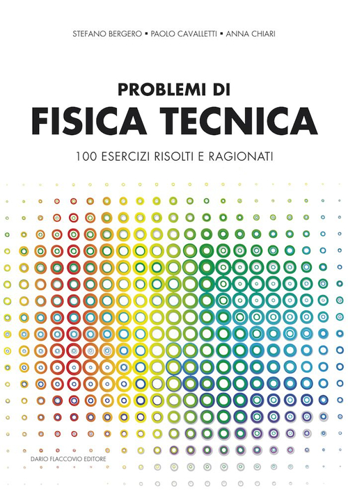 Problemi di fisica tecnica. 100 esercizi risolti e ragionati