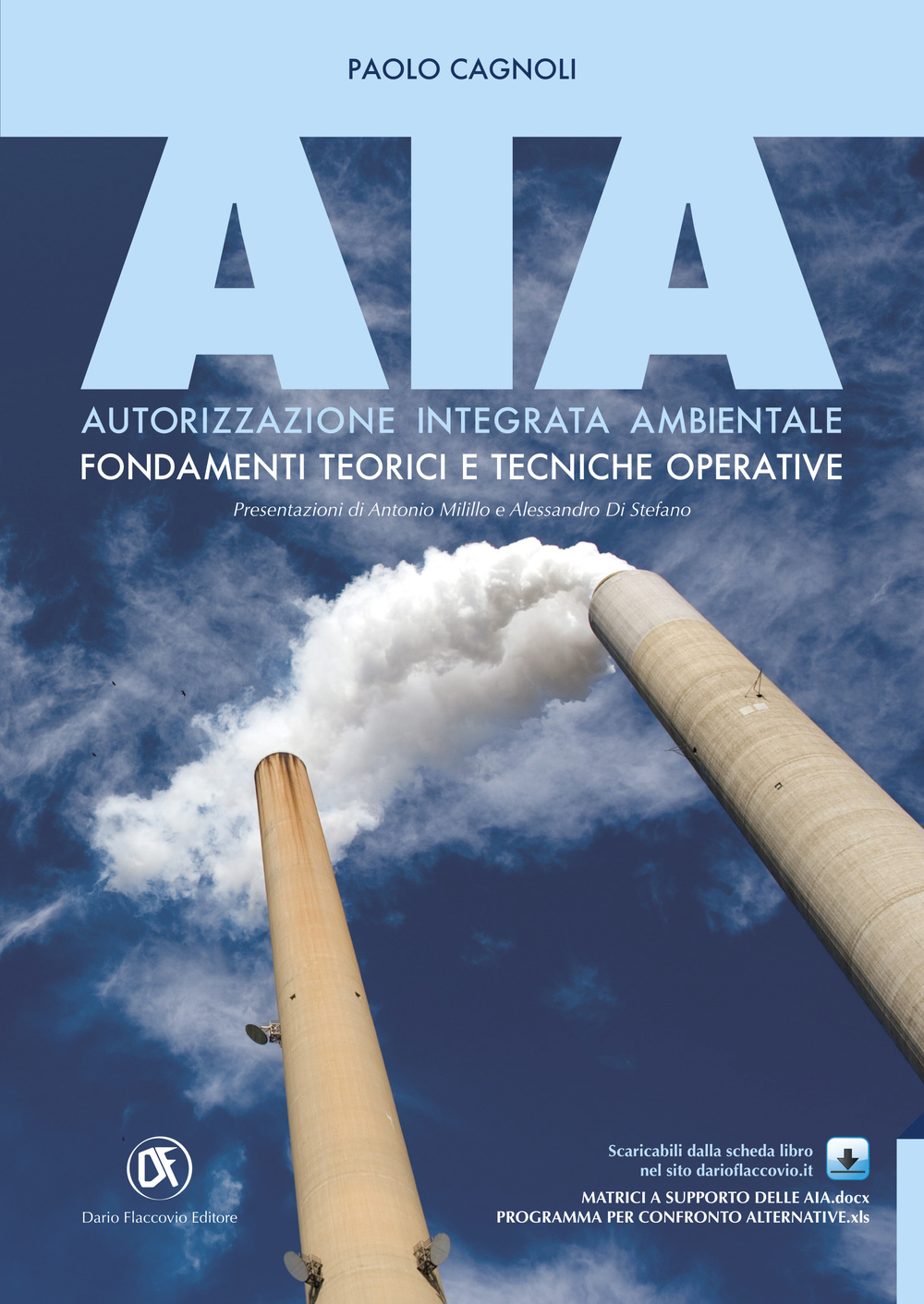 AIA. Autorizzazione integrata ambientale. Fondamenti teorici e tecniche operative