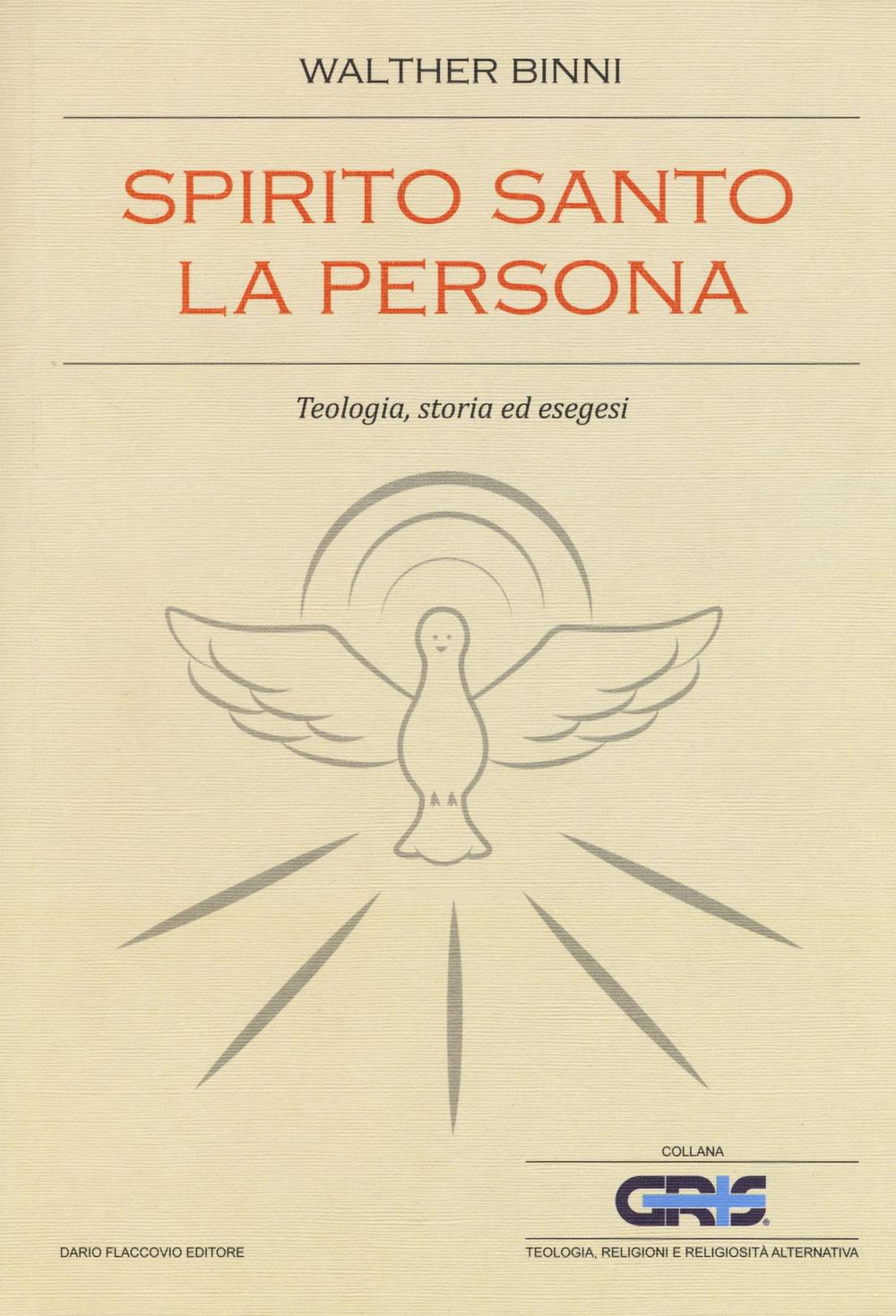 Spirito Santo, la persona. Teologia, storia ed esegesi