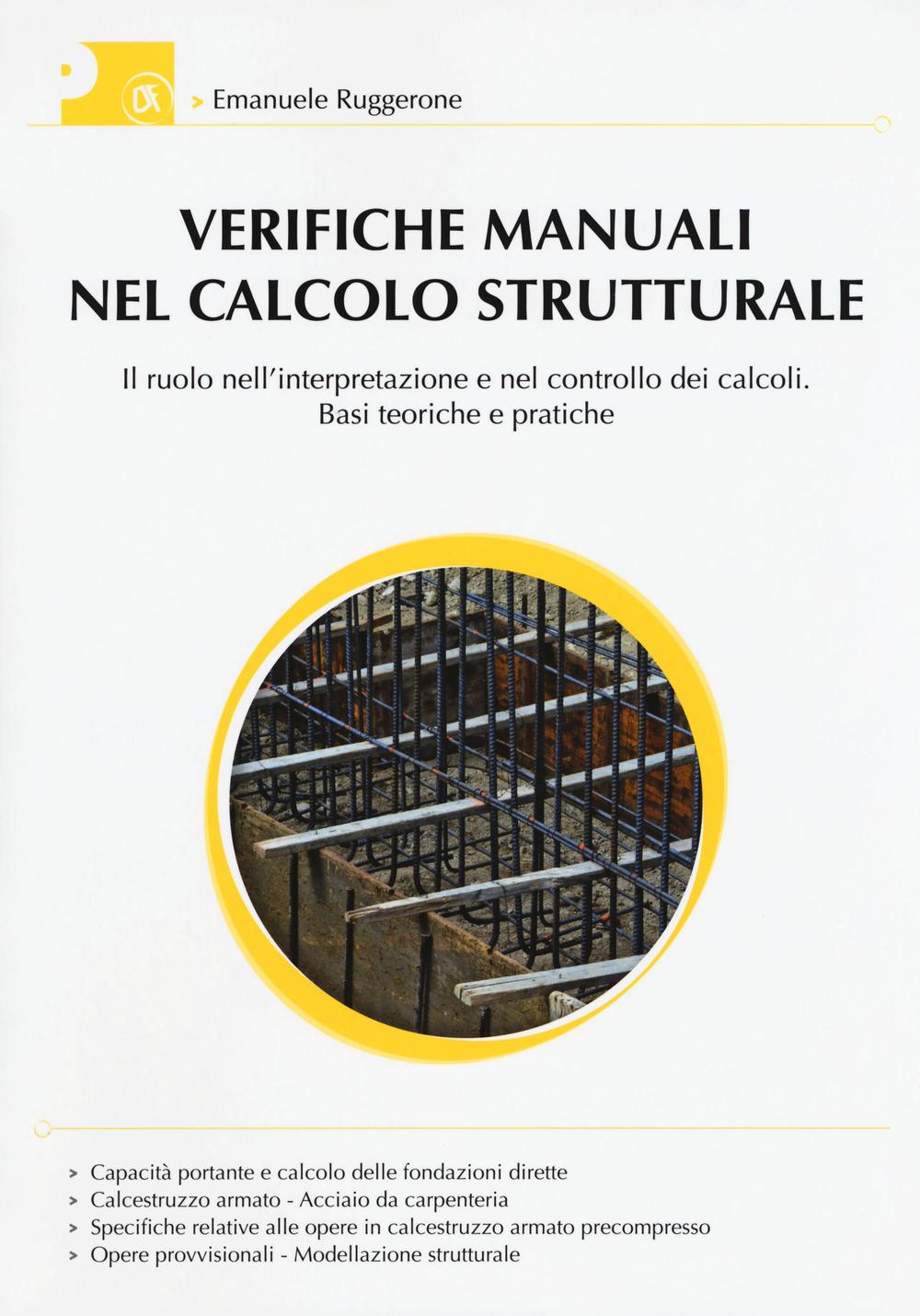 Verifiche manuali nel calcolo strutturale. Il ruolo nell'interpretazione e nel controllo dei calcoli. Basi teoriche e pratiche