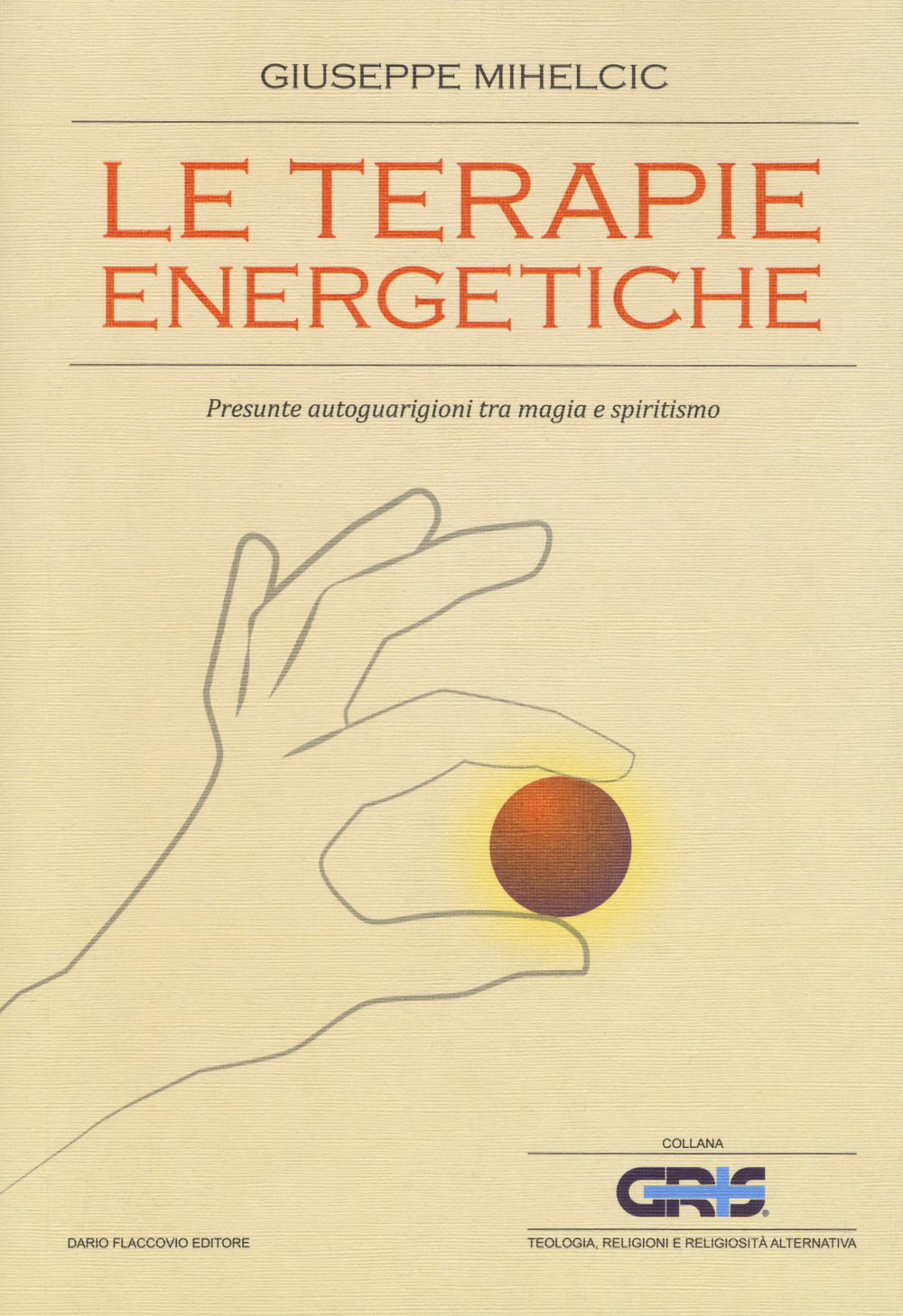 Le terapie energetiche. Presunte autoguarigioni tra magia e spiritismo