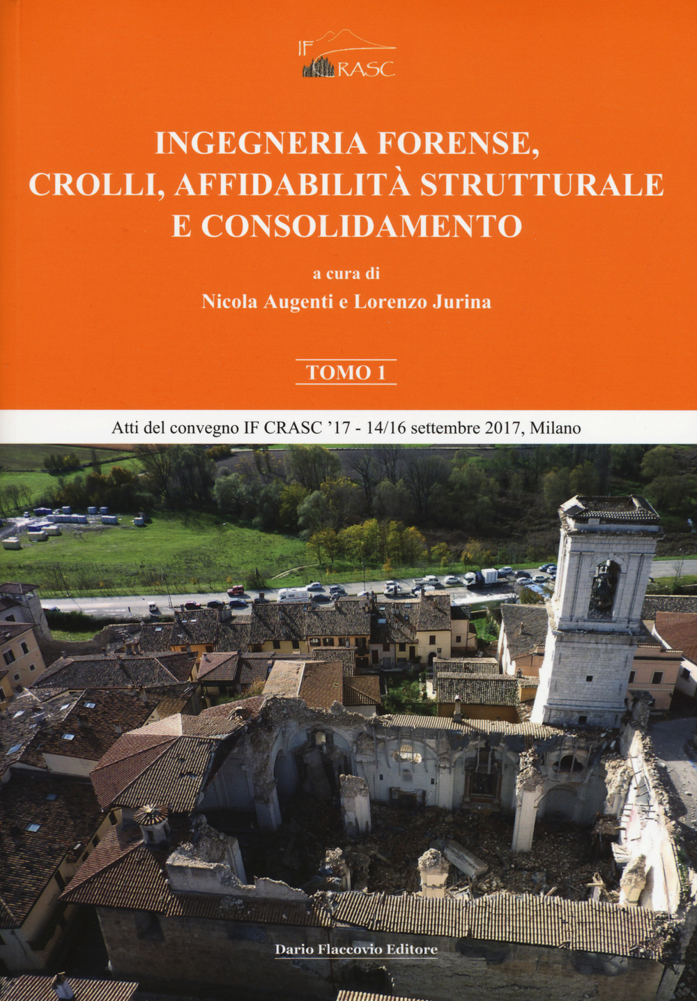 Ingegneria forense, crolli, affidabilità strutturale e consolidamento. Vol. 1