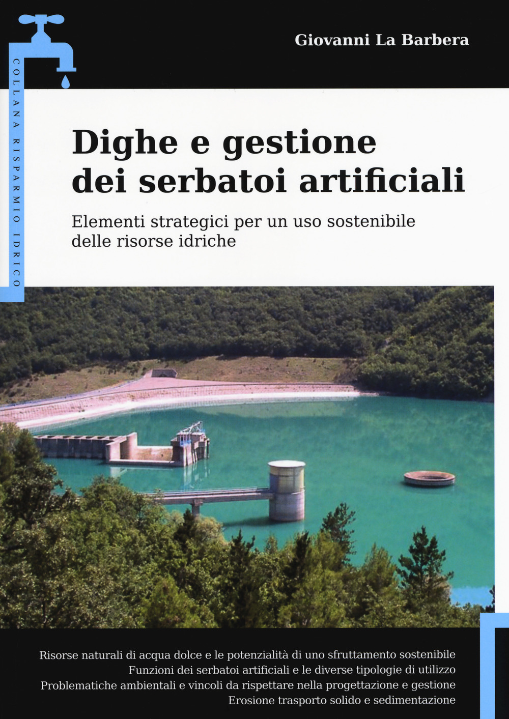 Dighe e gestione dei serbatoi artificiali. Elementi strategici per un uso sostenibile delle risorse idriche