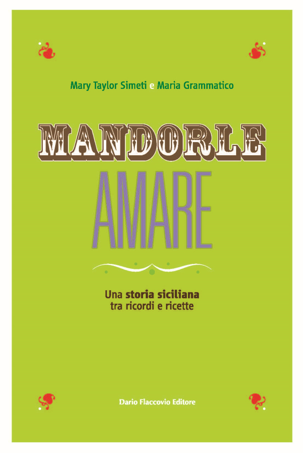 Mandorle amare. Una storia siciliana tra ricordi e ricette