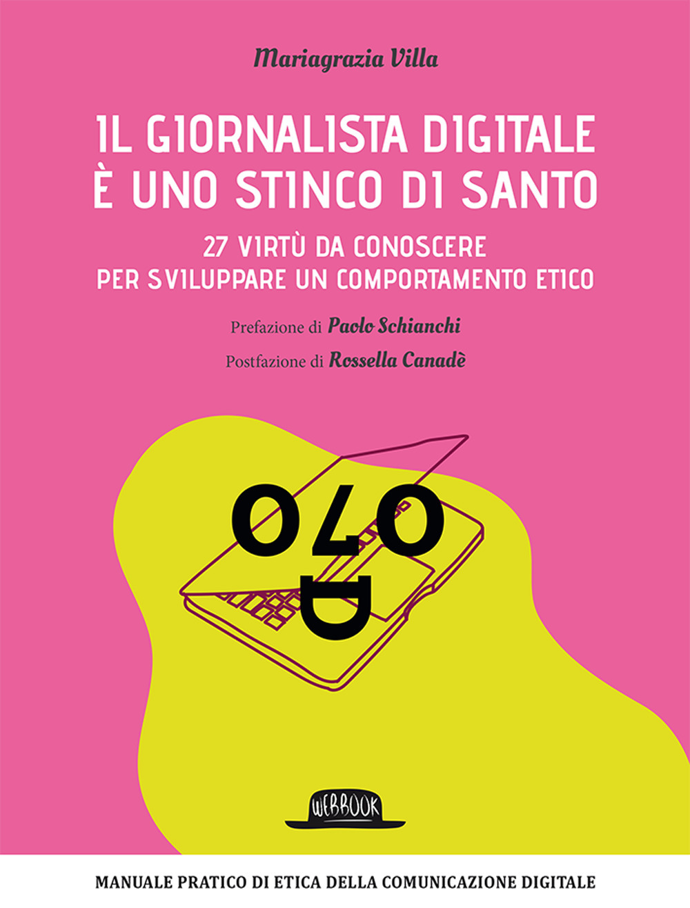 Il giornalista digitale è uno stinco di santo. 27 virtù da conoscere per sviluppare un comportamento etico