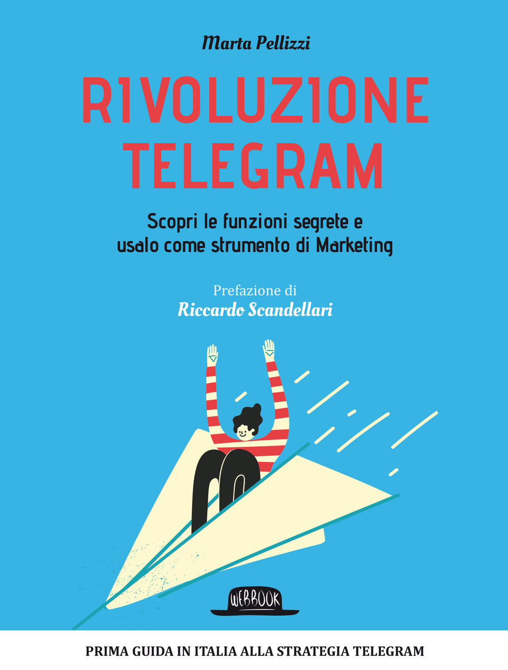 Rivoluzione Telegram. Scopri le funzioni segrete e usalo come strumento di marketing