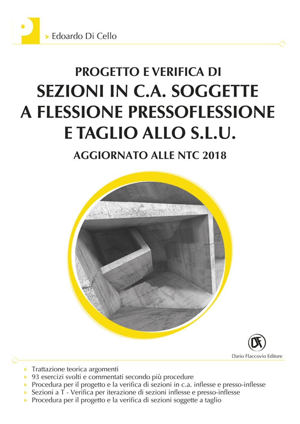 Progetto e verifica di sezioni in c.a. soggette a flessione pressoflessione e taglio allo S.L.U. Aggiornato alle NTC 2018