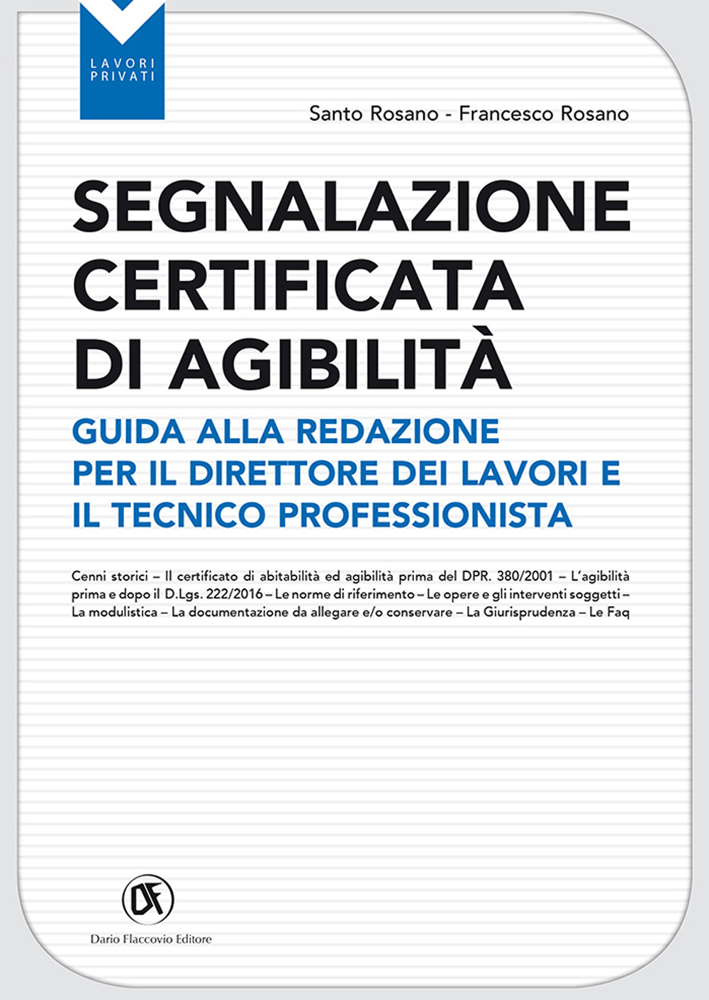 Segnalazione certificata agibilità. Guida alla redazione per il direttore dei lavori e il tecnico professionista