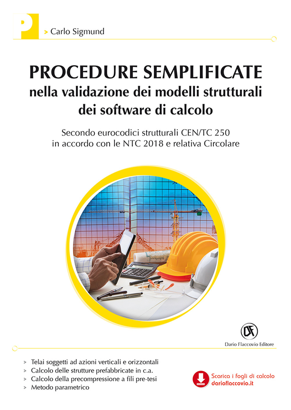 Procedure semplificate nella validazione dei modelli strutturali dei software di calcolo. Con Contenuto digitale per download