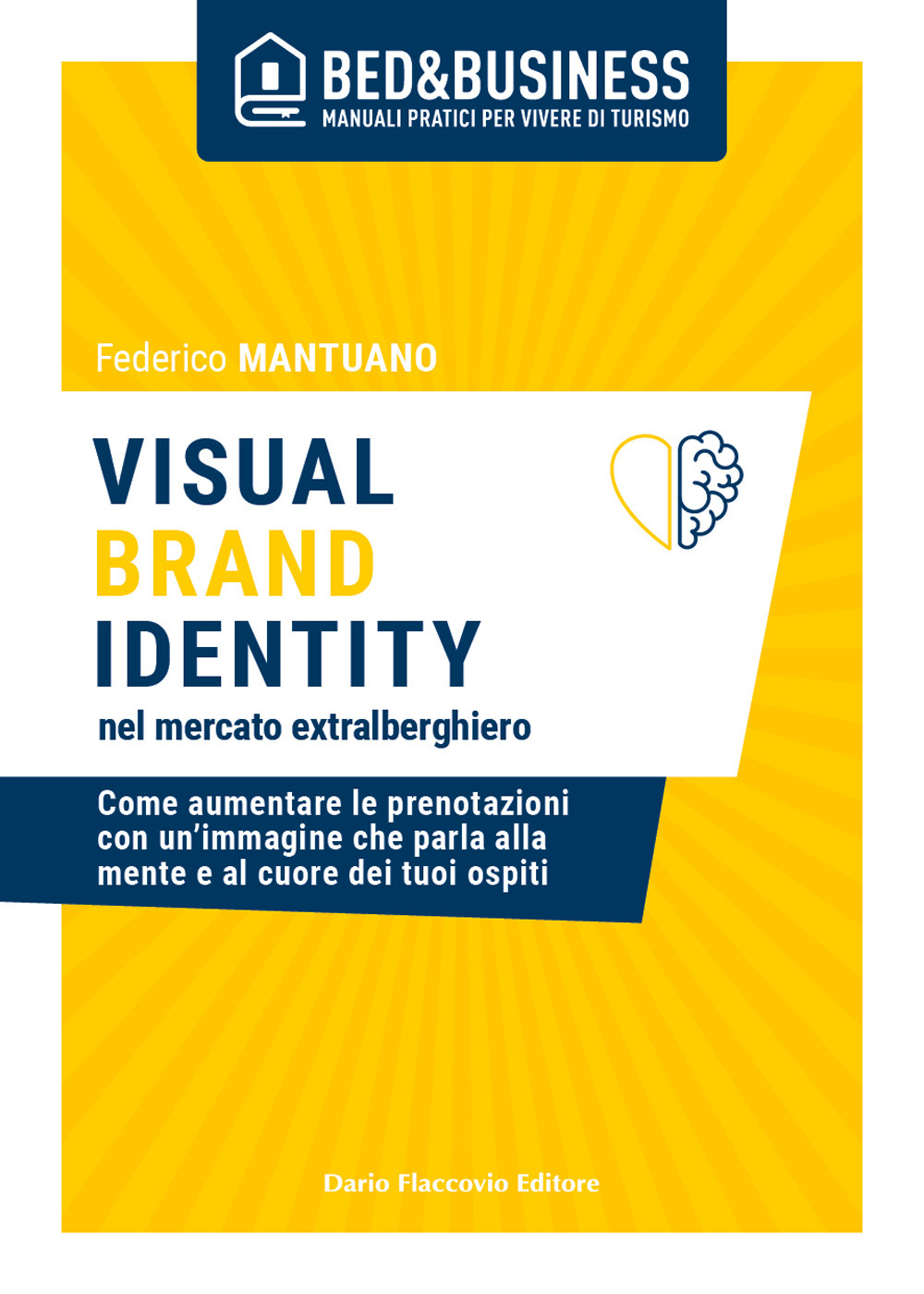 Visual brand identity nel mercato extralberghiero. Come aumentare le prenotazioni con un'immagine che parla alla mente e al cuore dei tuoi ospiti