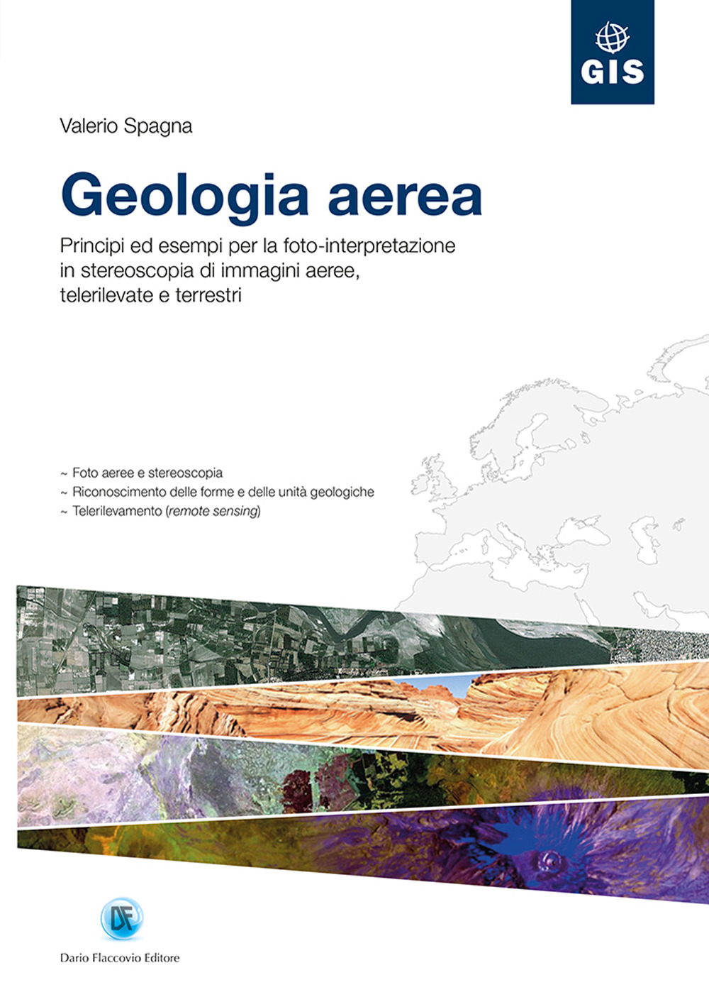 Geologia aerea. Principi ed esempi per la foto-interpretazione in stereoscopia di immagini aeree, telerilevate e terrestri