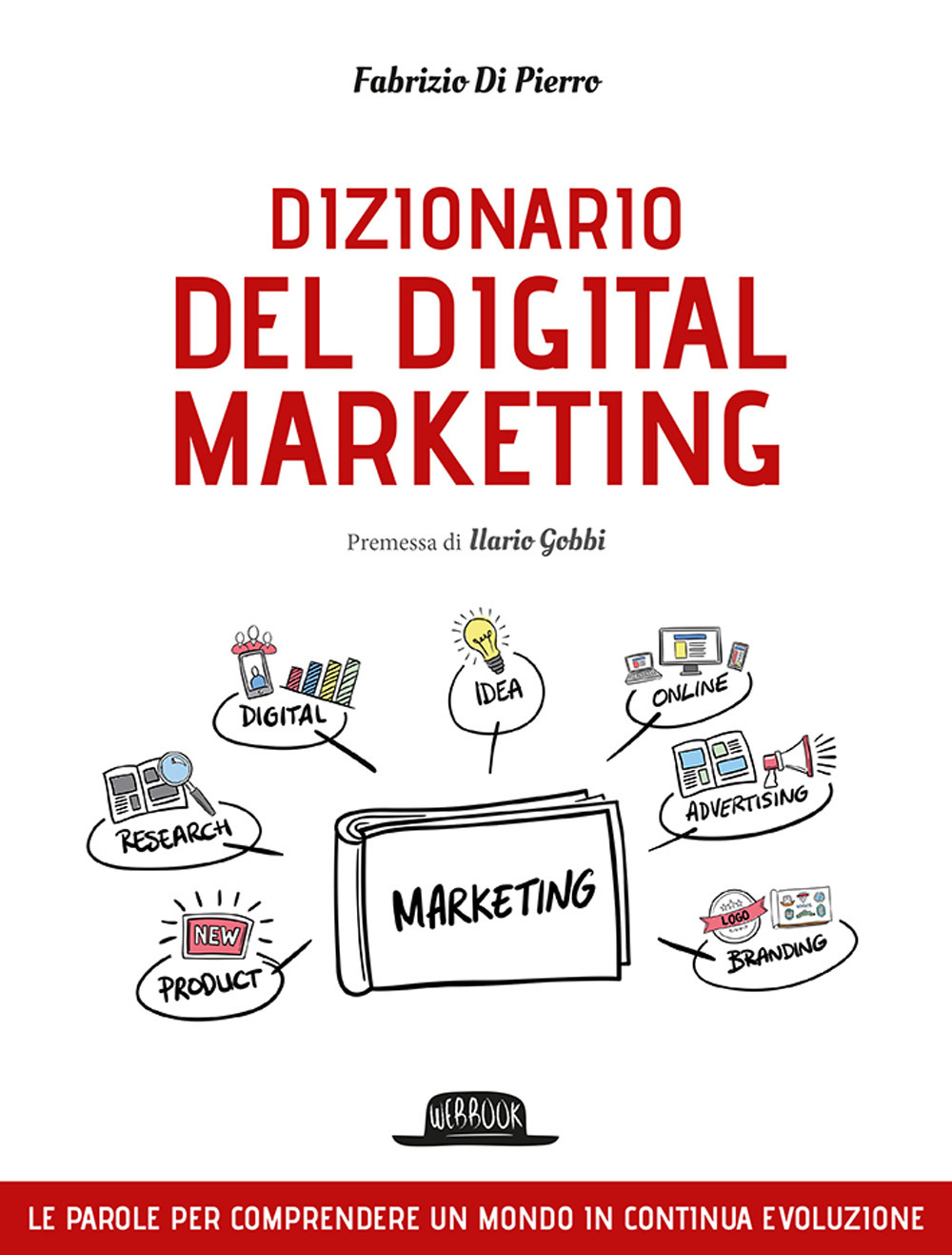 Dizionario del digital marketing. Le parole per comprendere un mondo in continua evoluzione