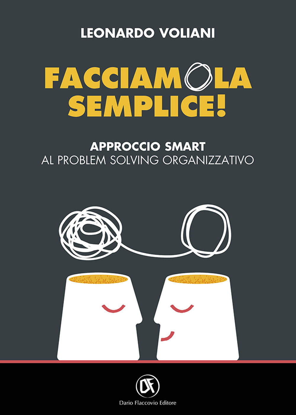 Facciamola semplice! Approccio smart al problem solving organizzativo