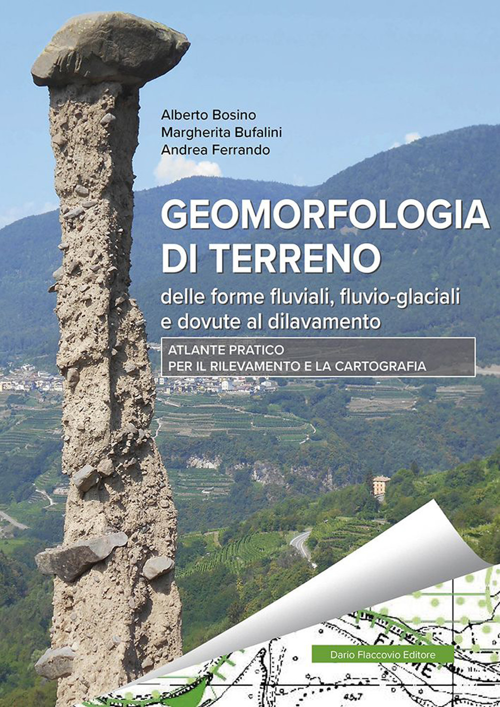 Geomorfologia di terreno delle forme fluviali, fluvio-glaciali e dovute a dilavamento. Atlante pratico per il rilevamento e la cartografia