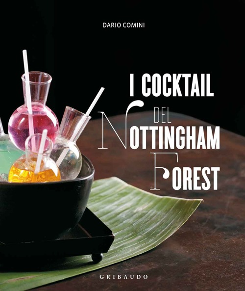 I cocktail del Nottingham Forest. Con la traduzione in inglese delle ricette