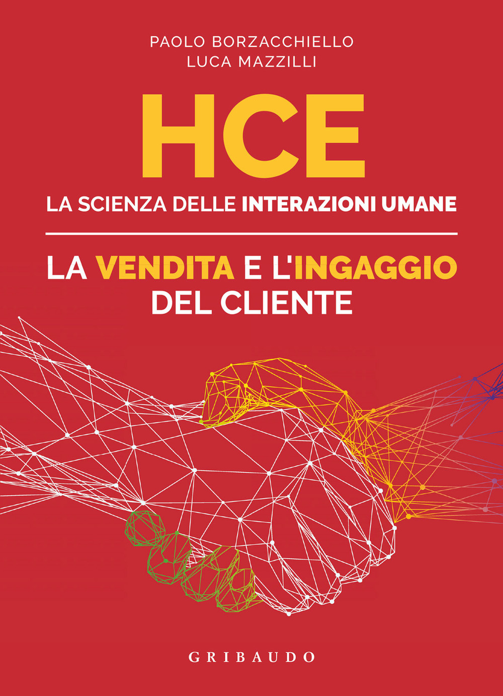 HCE. La scienza delle interazioni umane. La vendita e l'ingaggio del cliente