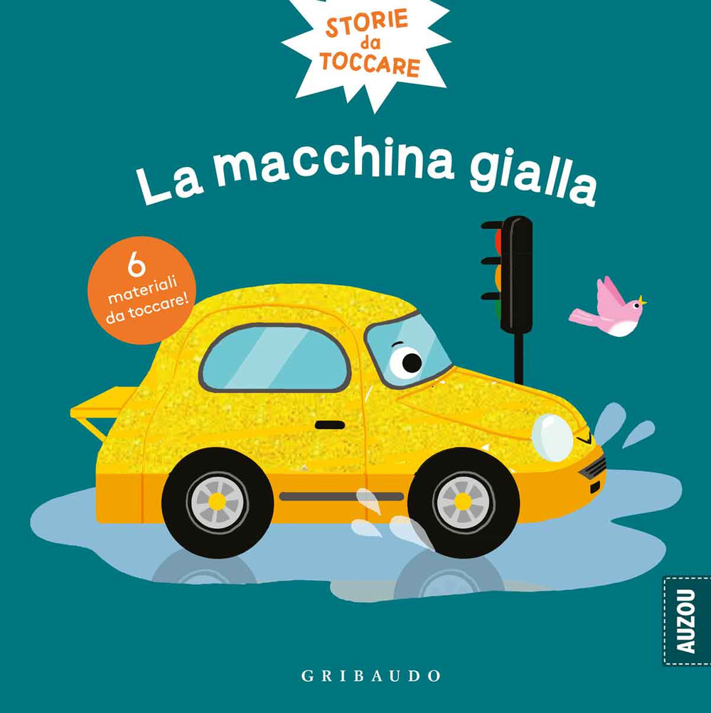 Macchina gialla. Storie da toccare. Ediz. a colori