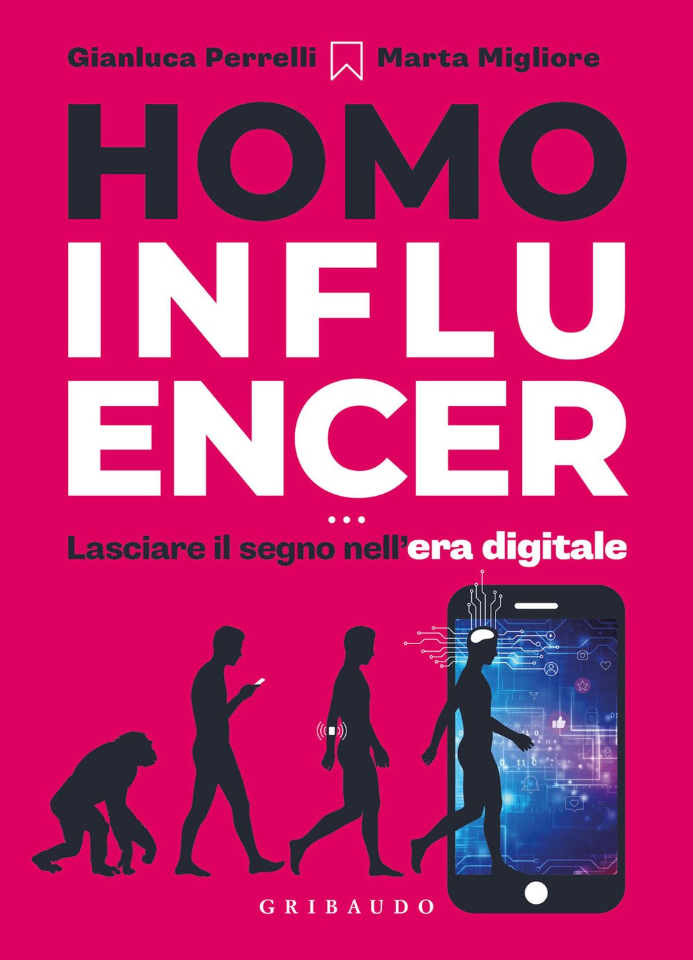 Homo influencer. Lasciare il segno nell'era digitale