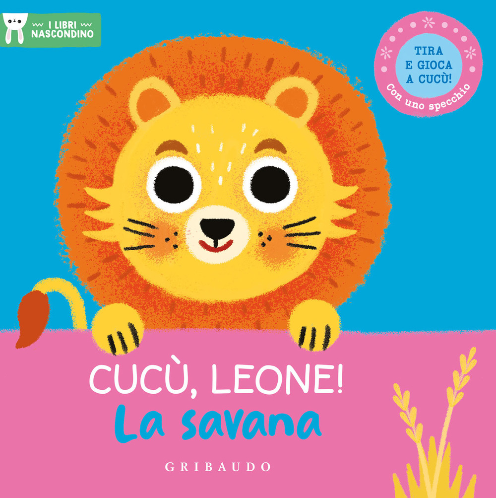 Cucù, leone! La savana. I libri nascondino. Ediz. a colori