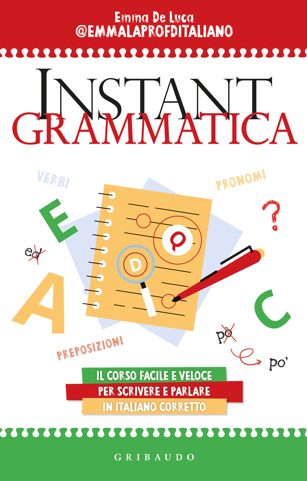 Instant grammatica. Il corso facile e veloce per scrivere e parlare italiano corretto