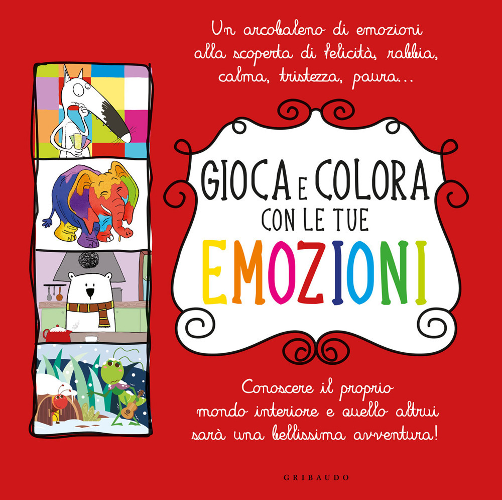 Gioca e colora con le tue emozioni: Gioca e colora con le favole degli animali-Quid a caccia di emozioni-Orso Ale. Emozioni da colorare-Il lupo che voleva cambiare colore. Ediz. a colori