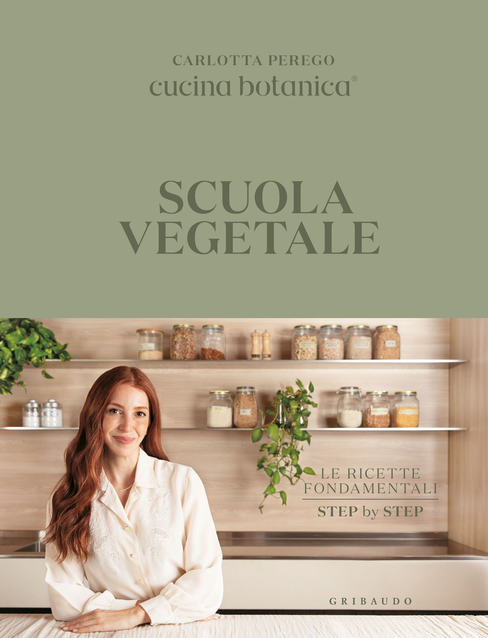 Scuola vegetale. Le ricette fondamentali step by step