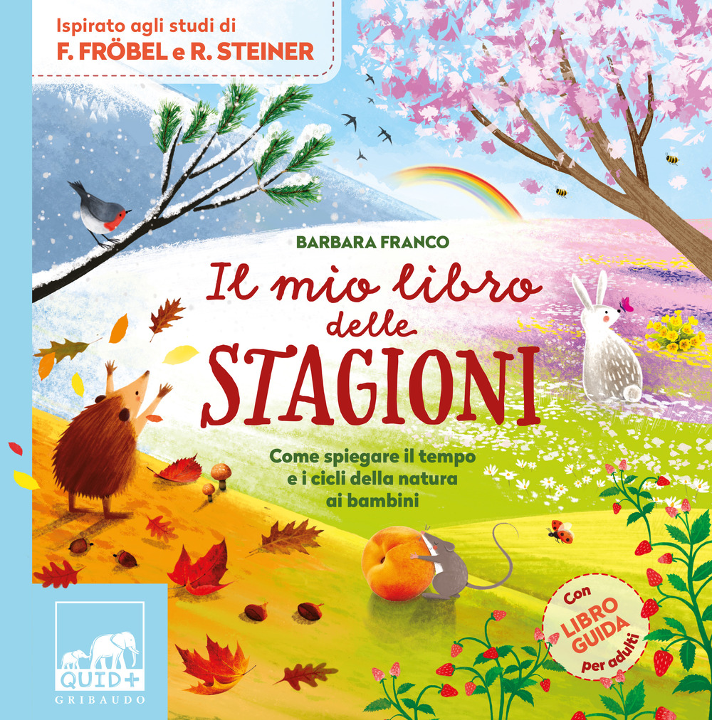 Il mio libro delle stagioni. Come spiegare il tempo e i cicli della natura ai bambini. Ediz. a colori