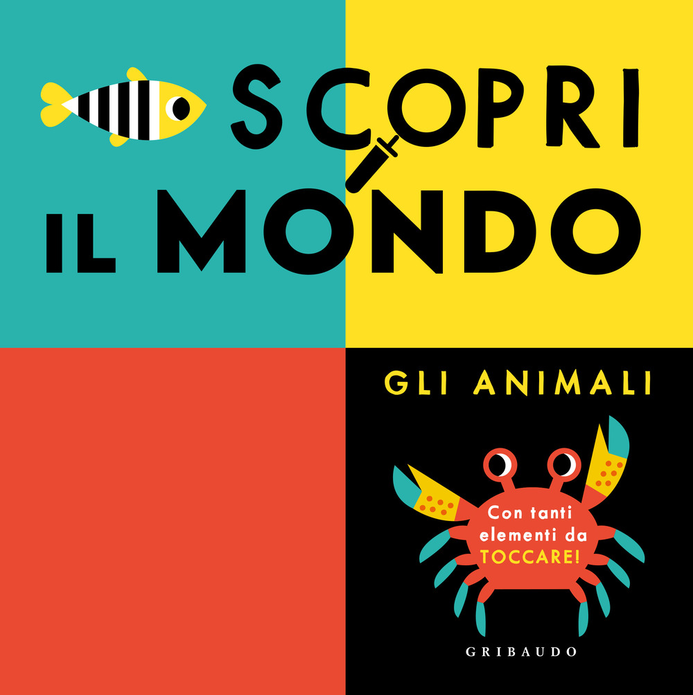 Scopri il mondo. Gli animali. Ediz. a colori