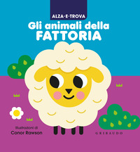 Copertina ALZA E TROVA GLI ANIMALI DELLA FATTORIA. CON ALETTE 