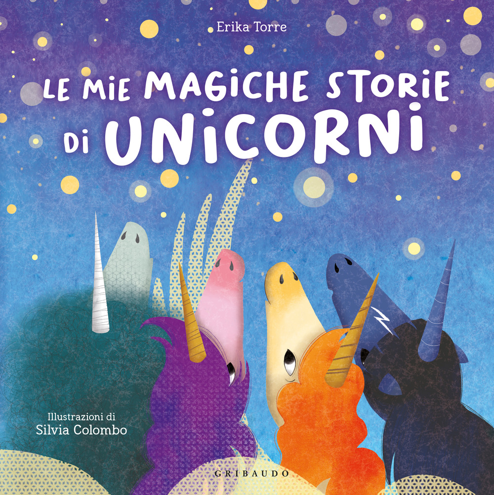 Le mie magiche storie di unicorni. Ediz. a colori