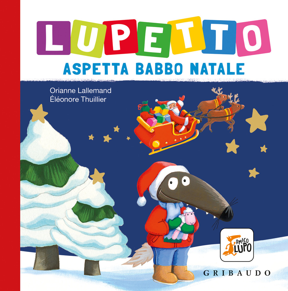 Lupetto aspetta Babbo Natale. Amico lupo. Ediz. a colori