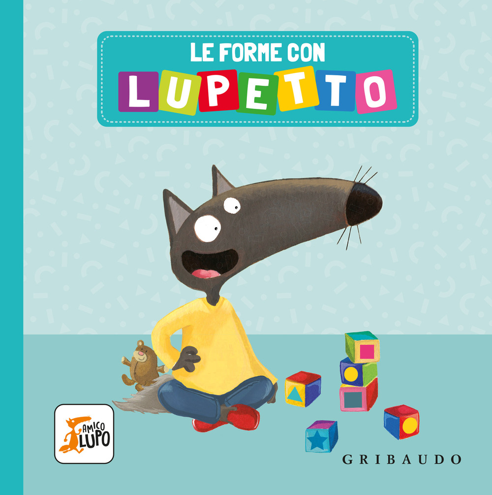 Le forme con Lupetto. Ediz. a colori