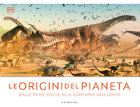 Copertina ORIGINI DEL PIANETA. DALLE PRIME SPECIE ALLA COMPARSA DELL?UOMO (LE) 