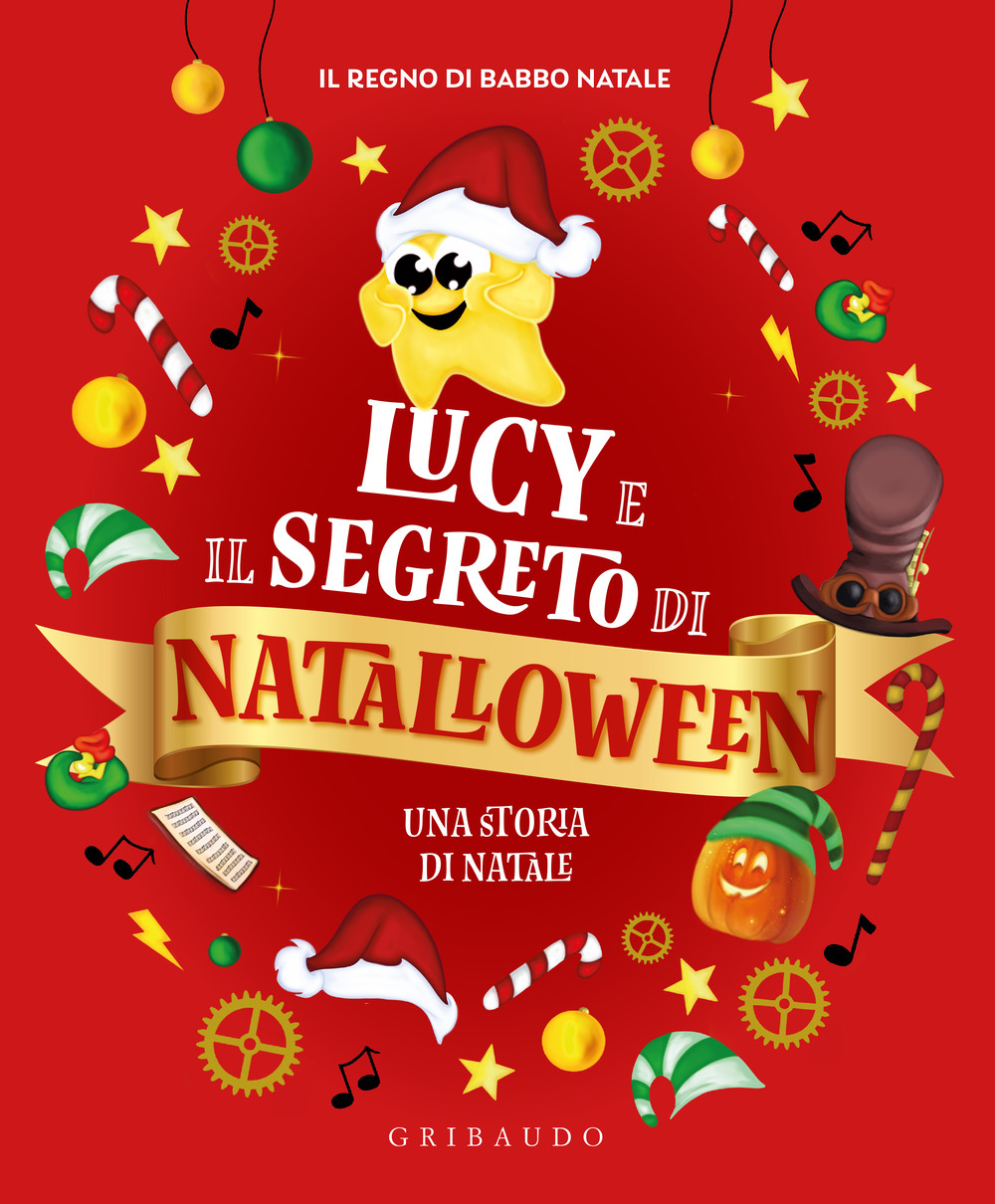 Lucy e il segreto di Natalloween. Ediz. illustrata