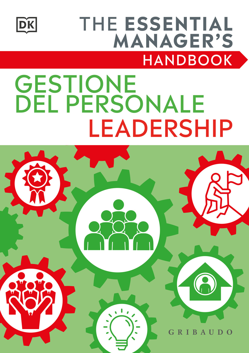 Gestione del personale Leadership. The essential manager's handbook