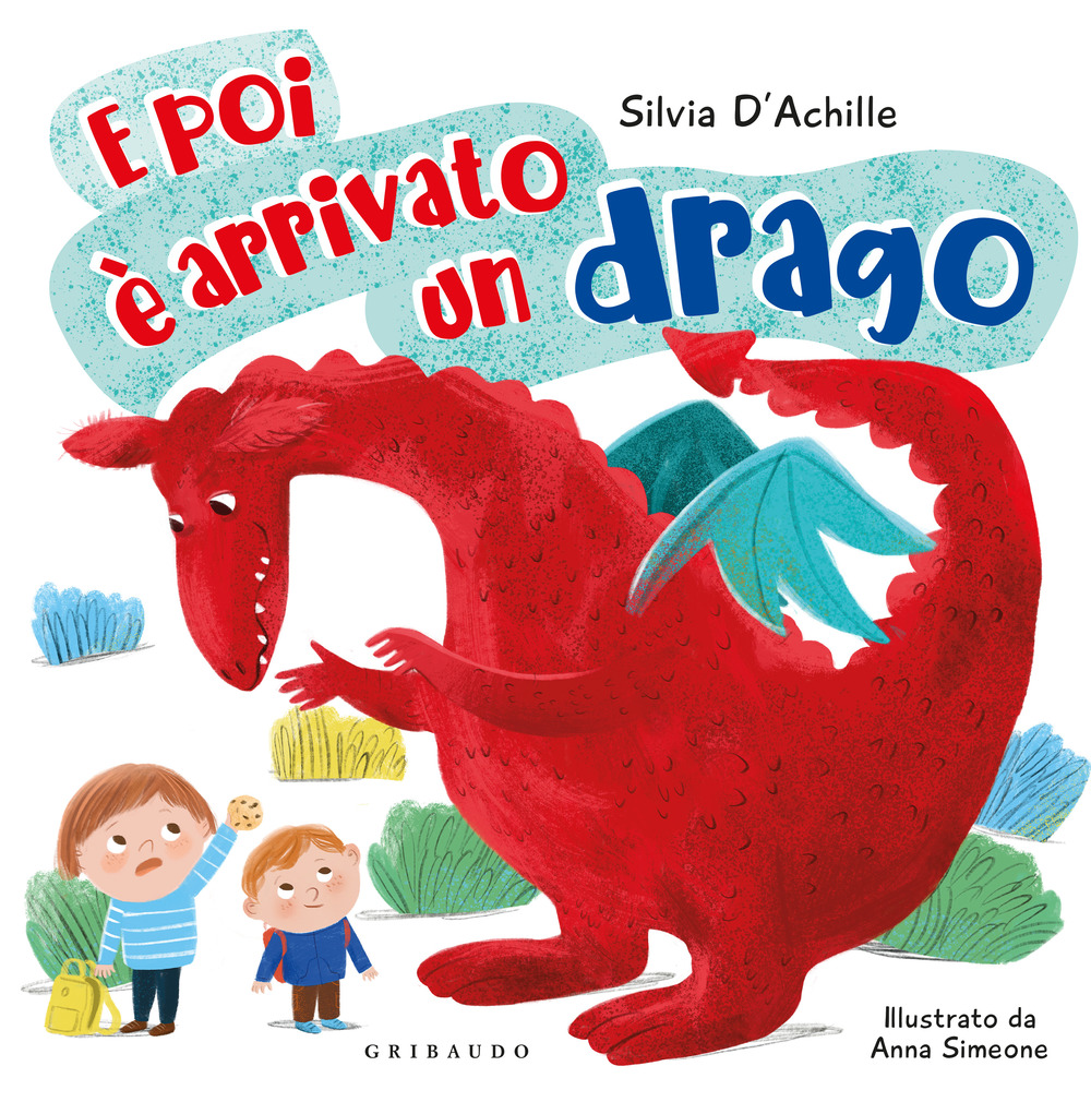 E poi è arrivato un drago. Ediz. a colori