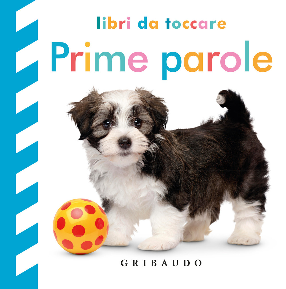 Prime parole. Libri da toccare. Ediz. a colori