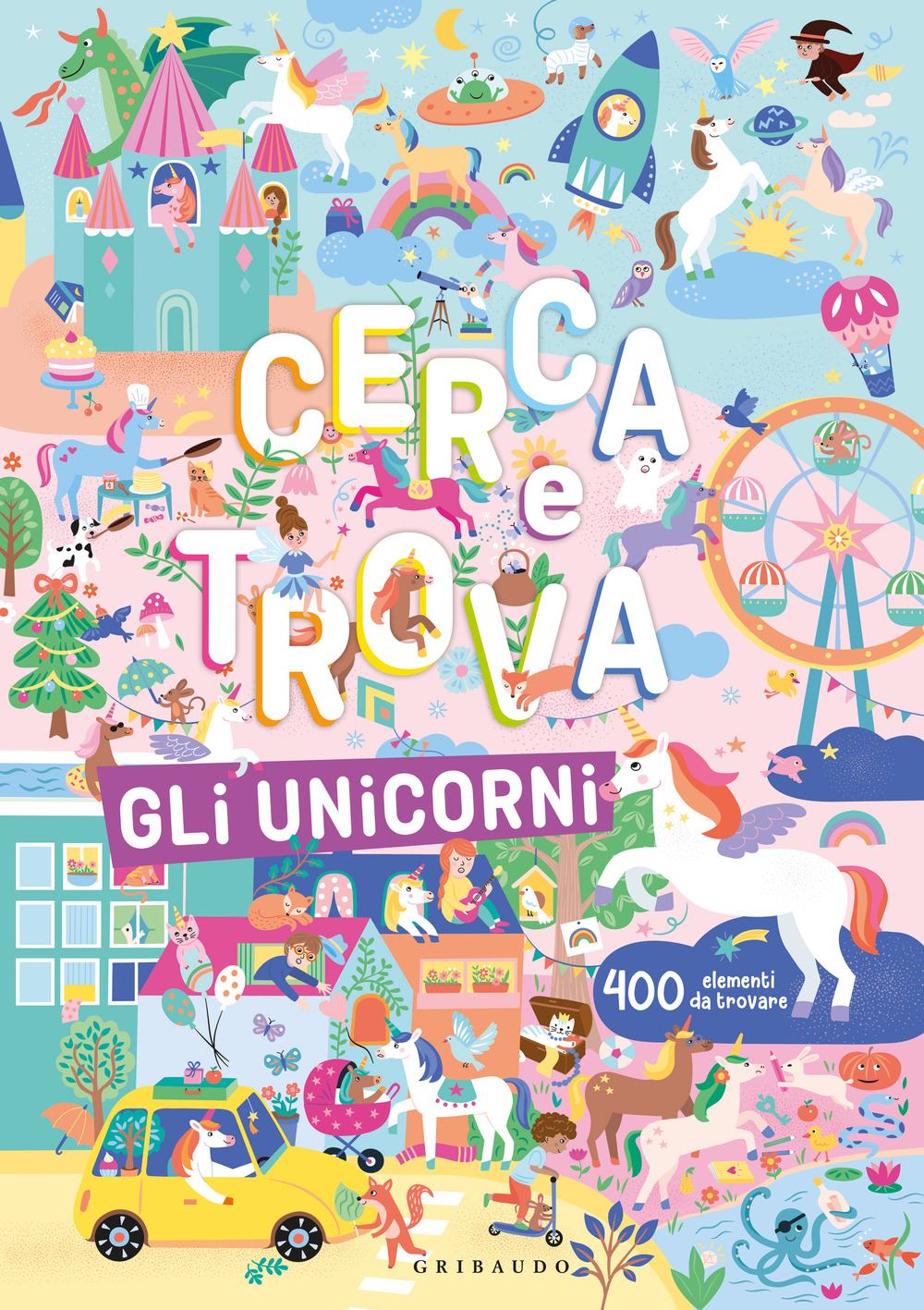 Gli unicorni. Cerca e trova. Ediz. a colori