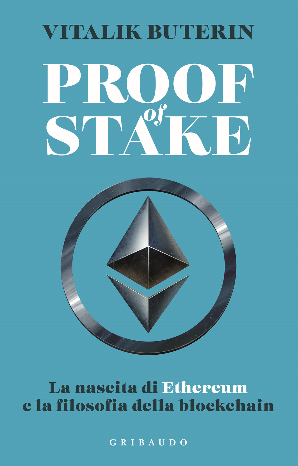 Proof of stake. La nascita di Ethereum e la filosofia della Blockchain