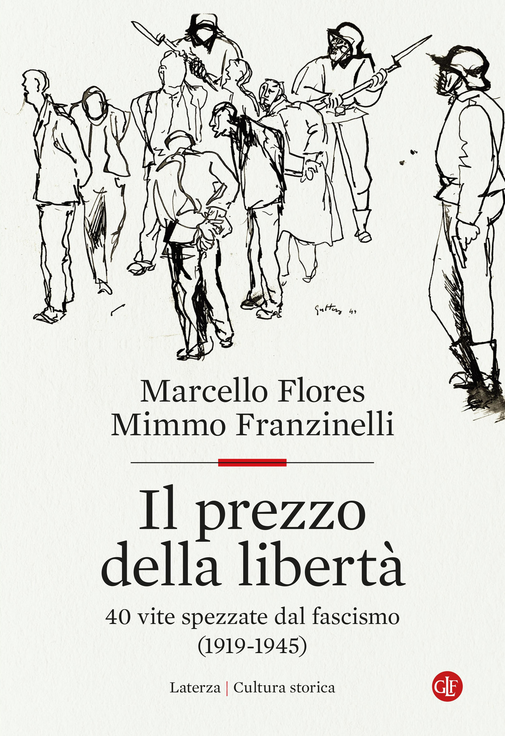 Il prezzo della libertà. 40 vite spezzate dal fascismo (1919-1945)