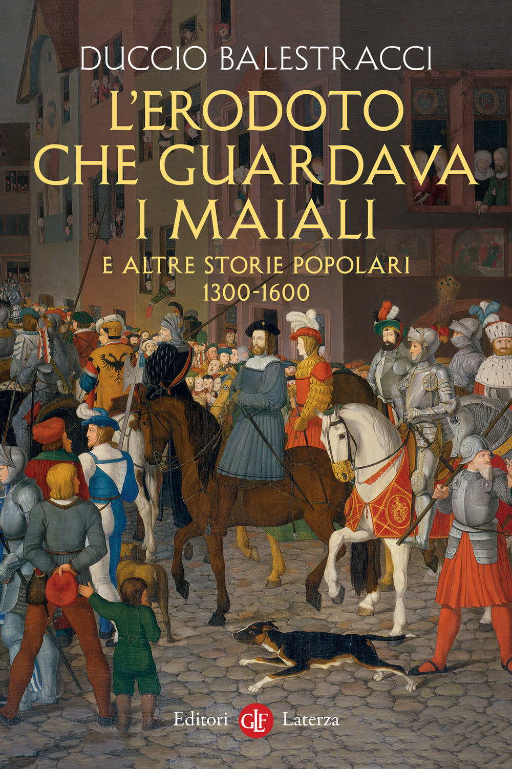 L'Erodoto che guardava i maiali e altre storie popolari. 1300-1600