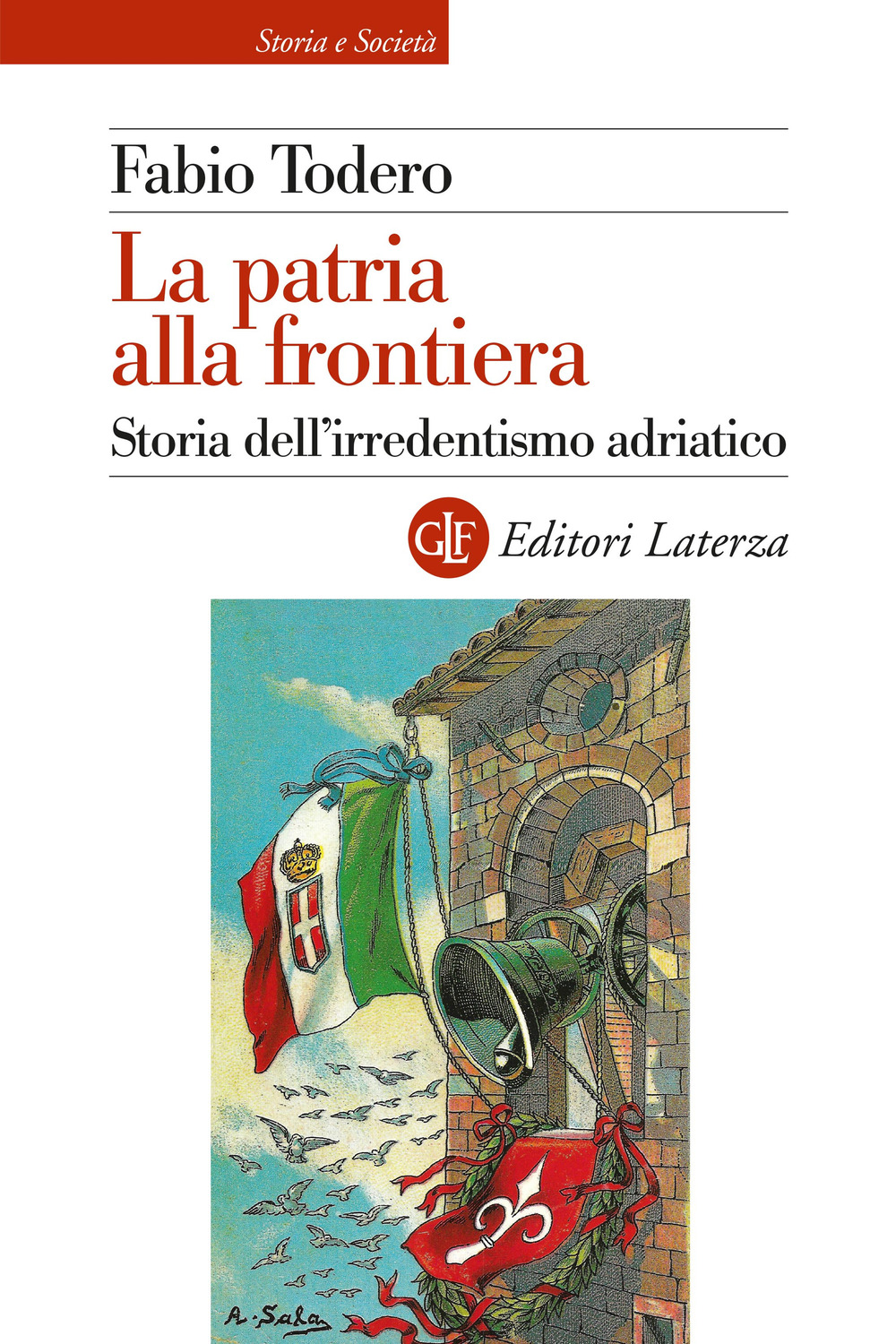 La patria alla frontiera. Storia dell'irredentismo adriatico