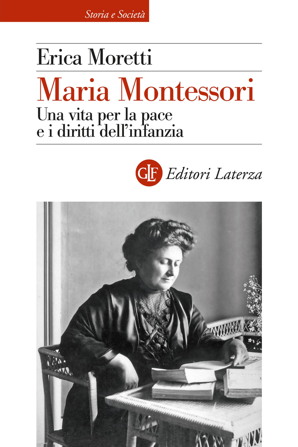 Maria Montessori. Una vita per la pace e i diritti dell'infanzia